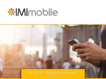 FY 2015  Results Presentation  June 2015 | Agenda  About IMImobile  Products and