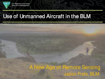 Use of U  Unm  nmanne  nned A  Aircraft i  in t  n the  he BLM  Supporting Text  A New Age of