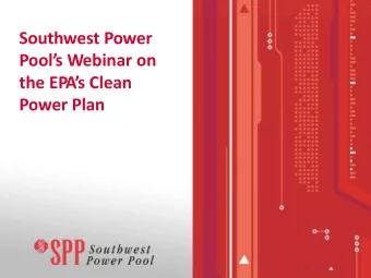 Southwest Power  Pools Webinar on  the EPAs Clean  Power Plan  Agenda    Welcome and