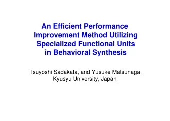 An Efficient Performance  Improvement Method Utilizing  Specialized Functional Units  in Behavioral