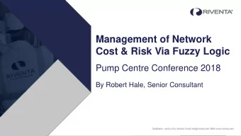Cost &amp; Risk Via Fuzzy Logic  Pump Centre Conference 2018  By Robert Hale, Senior Consultant  +