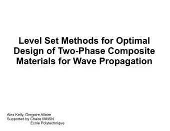 Level Set Methods for Optimal  Design of Two-Phase Composite  Materials for Wave Propagation  Alex