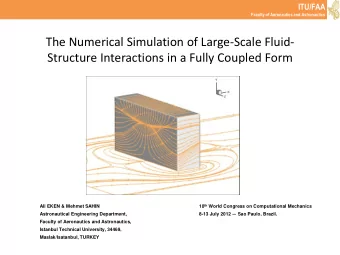 Structure Interactions in a Fully Coupled Form  Ali EKEN &amp; Mehmet SAHIN 10 th World Congress on