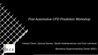 First Automotive CFD Prediction Workshop  Herbert Owen, Samuel Gomez, Sarath Radhakrishnan and