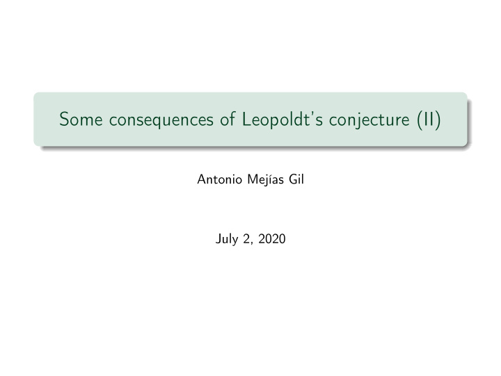 some consequences of leopoldt s conjecture ii
