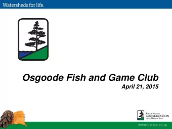 Osgoode Fish and Game Club  April 21, 2015  Introduction  Overview:    South Nation Watershed