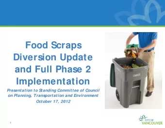 Food Scraps  Diversion Update  and Full Phase 2  Implementation  Presentation to Standing Committee