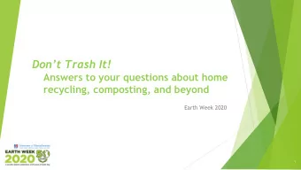 Dont Trash It!  Answers to your questions about home  recycling, composting, and beyond  Earth