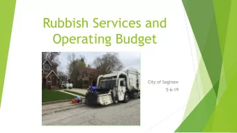 Rubbish Services and  Operating Budget  City of Saginaw  5-6-19  Rubbish Services  Curbside