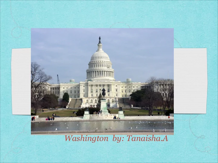 washington by tanaisha a introduction