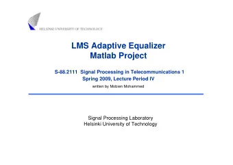 LMS Adaptive Equalizer  Matlab Project  S-88.2111  Signal Processing in Telecommunications 1