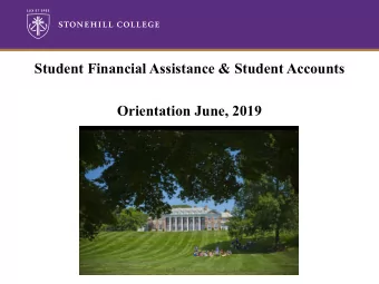 Student Financial Assistance &amp; Student Accounts  Orientation June, 2019 Student Financial