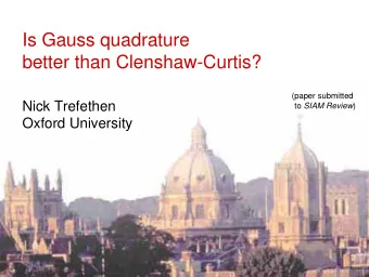 Is Gauss quadrature  better than Clenshaw-Curtis?  (paper submitted  Nick Trefethen to SIAM Review