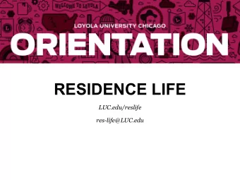RESIDENCE LIFE  LUC.edu/reslife  res-life@LUC.edu  OUR STAFF  A NETWORK OF SUPPORT  22  17 108