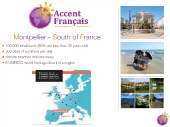 Montpellier - South of France  400,000 inhabitants (50% are less than 30 years old)  300 days