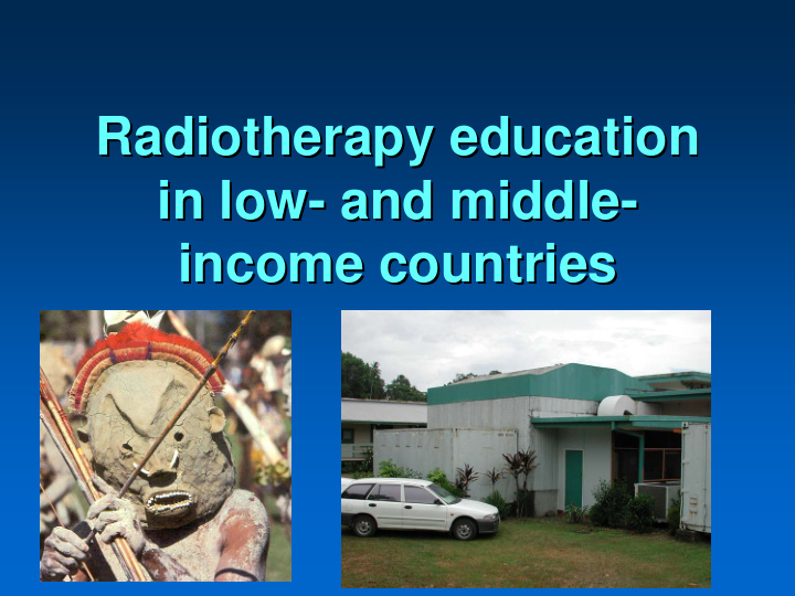radiotherapy education radiotherapy education in low and