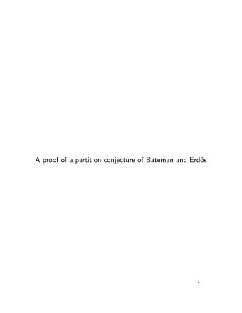A proof of a partition conjecture of Bateman and Erd  os  1 Observation: If  1