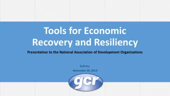 Recovery and Resiliency  Presentation to the National Association of Development Organizations  GCR