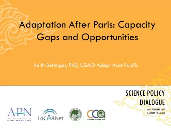 Adaptation After Paris: Capacity  Gaps and Opportunities  Keith Bettinger, PhD, USAID Adapt