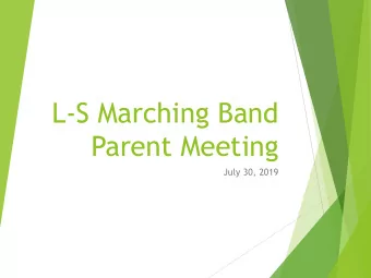 L-S Marching Band  Parent Meeting  July 30, 2019  L-SMB Band Boosters  Represents and supports