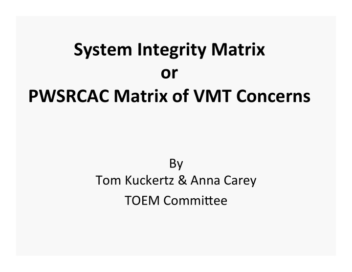 system integrity matrix or pwsrcac matrix of vmt concerns