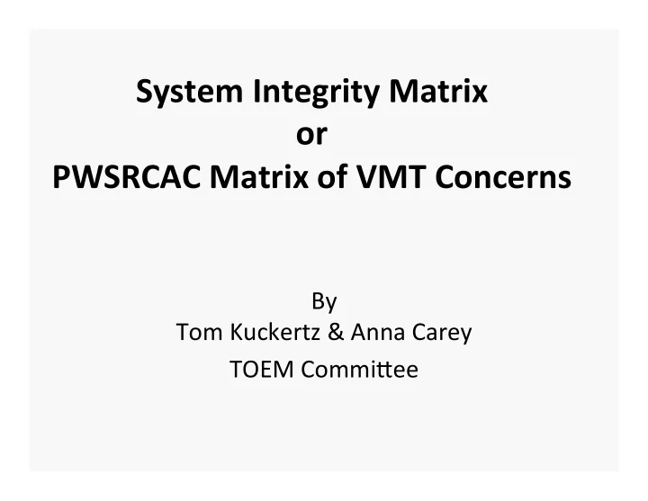 system integrity matrix or pwsrcac matrix of vmt concerns