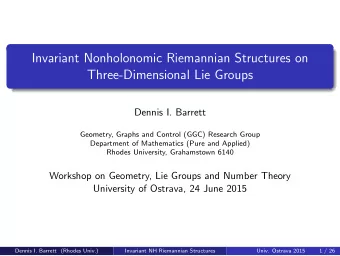 Invariant Nonholonomic Riemannian Structures on  Three-Dimensional Lie Groups  Dennis I. Barrett