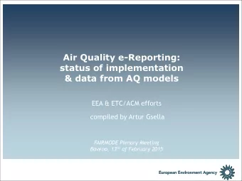 Air Quality e-Reporting:  status of implementation  &amp; data from AQ models  EEA &amp; ETC/ACM