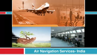 Air Navigation Services- India  ANS Service jurisdiction  2  Total airspace :  2.8 million Sq.NM