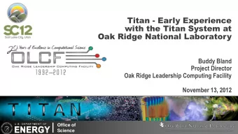 Oak Ridge National Laboratory  Buddy Bland  Project Director  Oak Ridge Leadership Computing