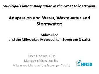 Adaptation and Water, Wastewater and  Stormwater:  Milwaukee  and the Milwaukee Metropolitan