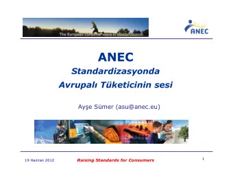 ANEC  Standardizasyonda Avrupal  Tketicinin sesi Ay  e Smer (asu@anec.eu)  1  Raising