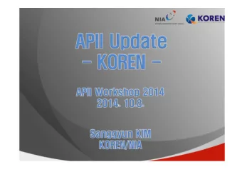 1  KOREN Update in 2014  Infrastructure  Backbone(Up to 160G) and Access link (up to 10G) for
