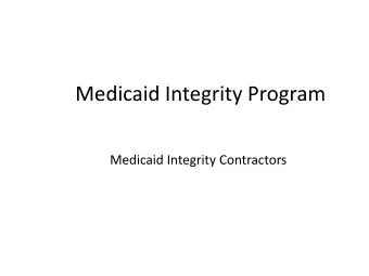 Medicaid Integrity Program  Medicaid Integrity Contractors  Deficit Reduction Act of 2005