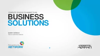 BUSINESS  SOLUTIONS  BARRY DERRICK  PRODUCT MARKETING MANAGER  AGENDA  ADTRAN OVERVIEW