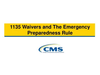 1135 Waivers and The Emergency  Preparedness Rule  Purpose of 1135 Waivers  Health care providers