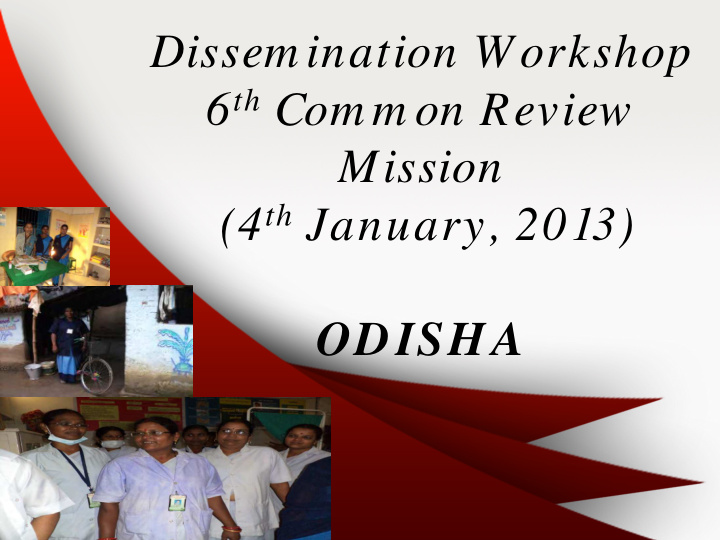dissem ination workshop 6 th com m on review mission 4 th