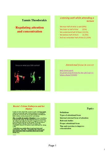 Regulating attention  We hear half of what is said (50%)  We listen to half of that