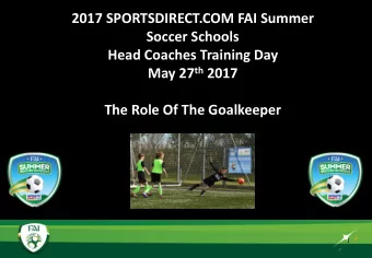 2017 SPORTSDIRECT.COM FAI Summer  Soccer Schools  Head Coaches Training Day May 27 th 2017  The