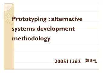 Prototyping : alternative  Prototyping : alternative  systems development  systems development