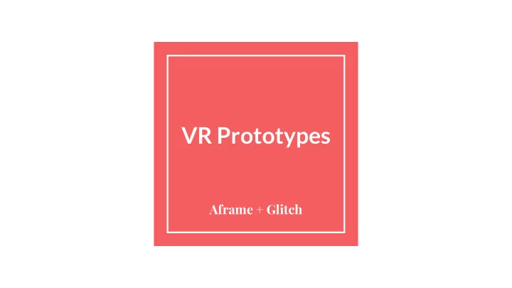 vr prototypes