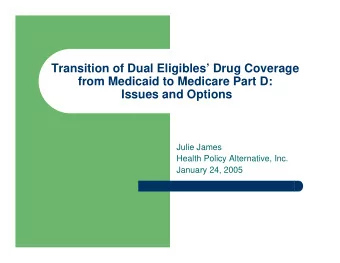 Transition of Dual Eligibles Drug Coverage  from Medicaid to Medicare Part D:  Issues and