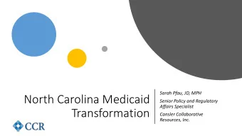 North Carolina Medicaid  Senior Policy and Regulatory  Affairs Specialist  Transformation  Cansler