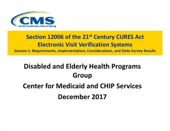 Disabled and Elderly Health Programs Group Center for Medicaid and CHIP Services December 2017