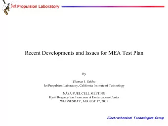 Recent Developments and Issues for MEA Test Plan  By  Thomas I. Valdez  Jet Propulsion Laboratory,