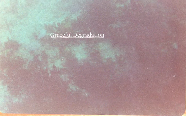 graceful degradation fault tolerance or graceful