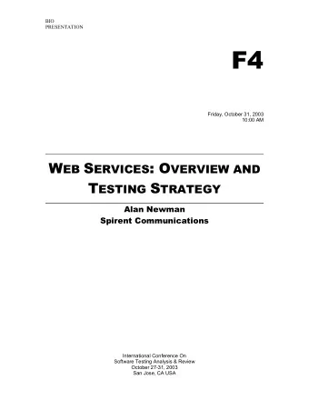 F4  Friday, October 31, 2003 10:00 AM W EB S ERVICES : O VERVIEW AND T EST ING S TRATEGY  Alan