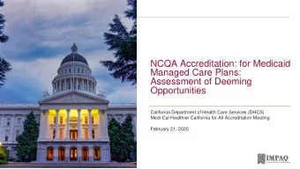 NCQA Accreditation: for Medicaid  Managed Care Plans:  Assessment of Deeming  Opportunities