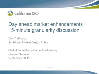 15-minute granularity discussion  Don Tretheway  Sr. Advisor Market Design Policy  Market
