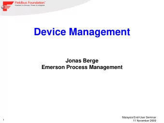 Device Management  Jonas Berge  Emerson Process Management  Malaysia End-User Seminar  1  11